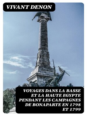 cover image of Voyages dans la basse et la haute Egypte pendant les campagnes de Bonaparte en 1798 et 1799